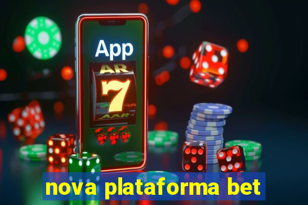 nova plataforma bet